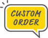 Custom order